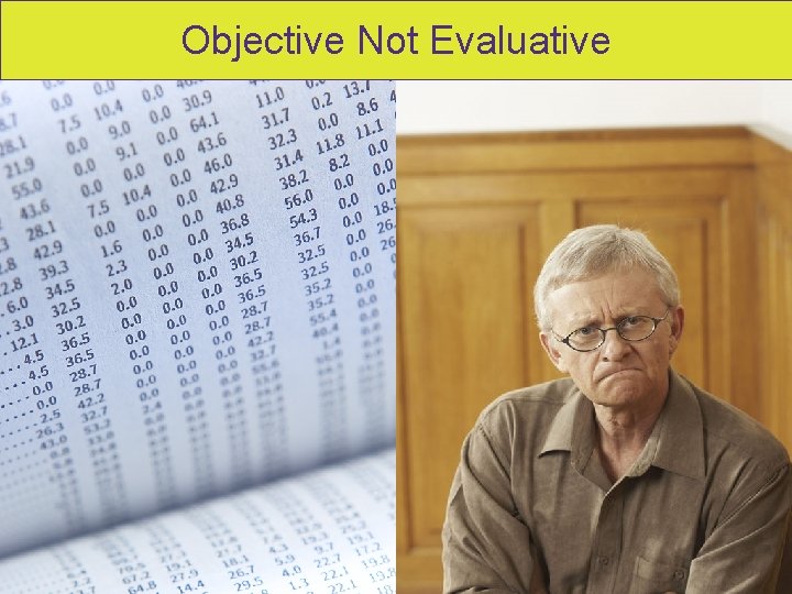 Objective Not Evaluative 