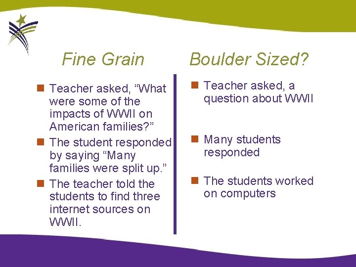 Fine Grain Boulder Sized? n Teacher asked, “What were some of the impacts of