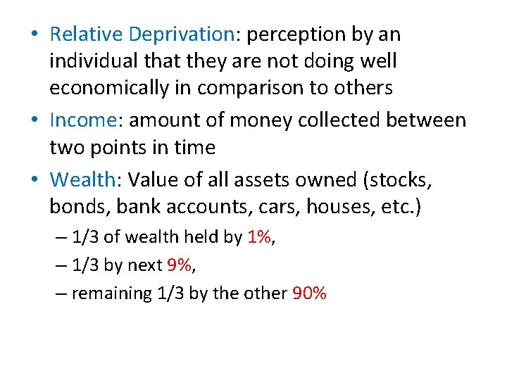  • Relative Deprivation: perception by an individual that they are not doing well