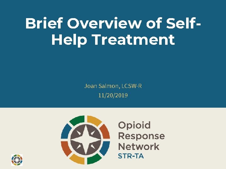 Brief Overview of Self. Help Treatment Joan Salmon, LCSW-R 11/20/2019 