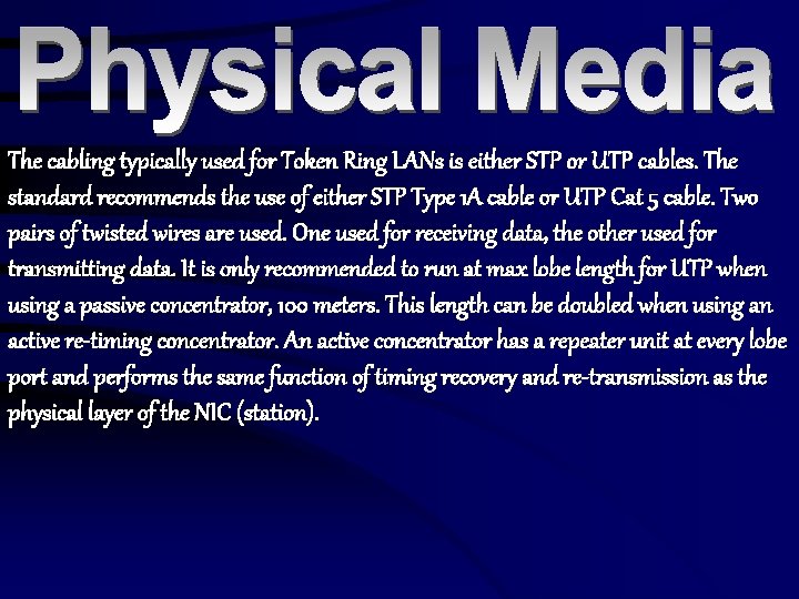 The cabling typically used for Token Ring LANs is either STP or UTP cables.