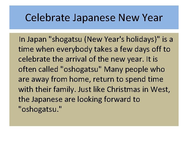 Celebrate Japanese New Year In Japan "shogatsu (New Year's holidays)" is a time when