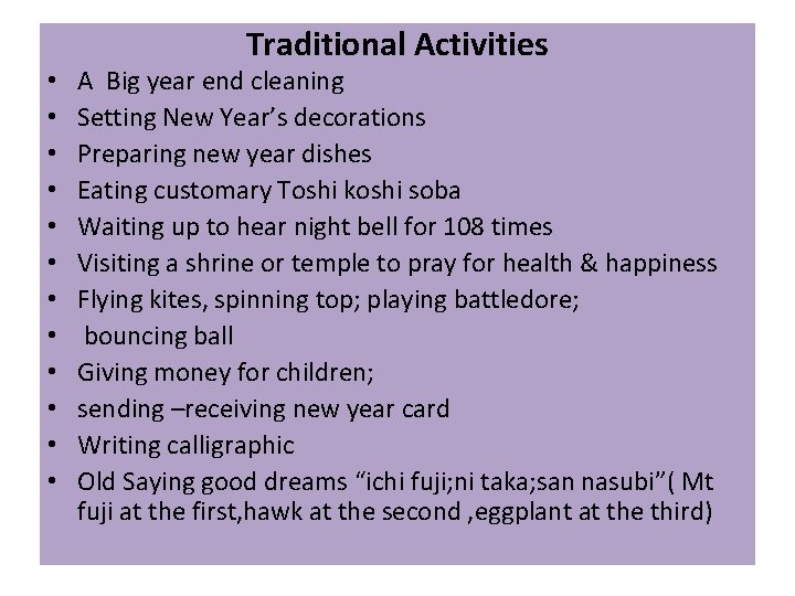  • • • Traditional Activities A Big year end cleaning Setting New Year’s