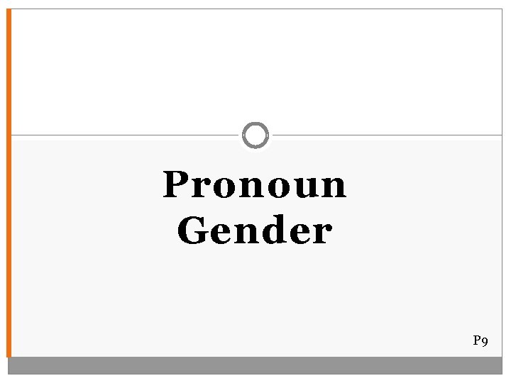 Pronoun Gender P 9 