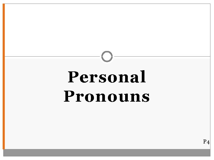 Personal Pronouns P 4 