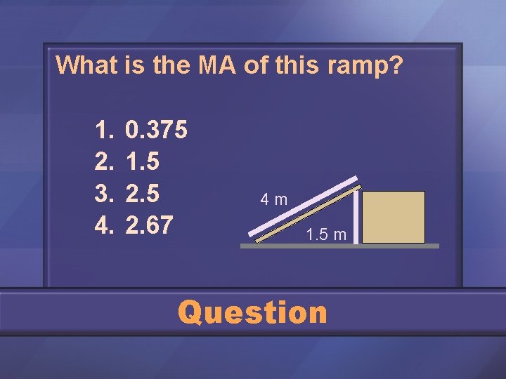What is the MA of this ramp? 1. 2. 3. 4. 0. 375 1.