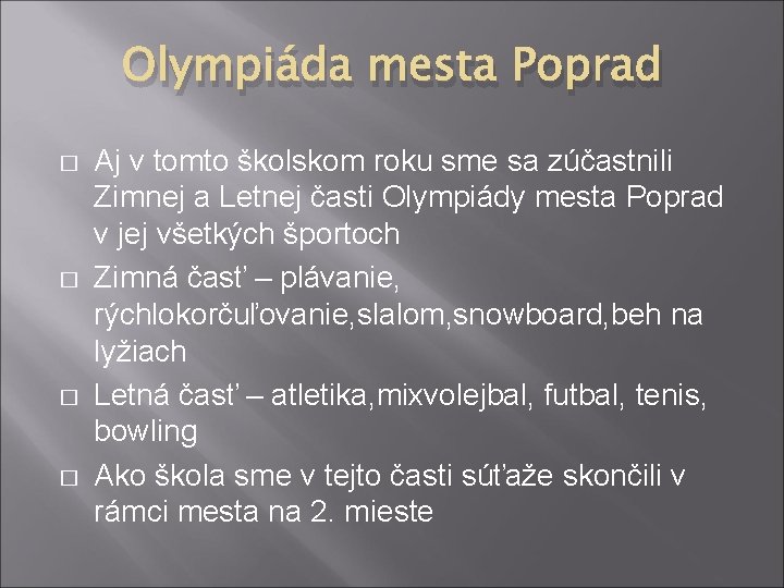 Olympiáda mesta Poprad � � Aj v tomto školskom roku sme sa zúčastnili Zimnej