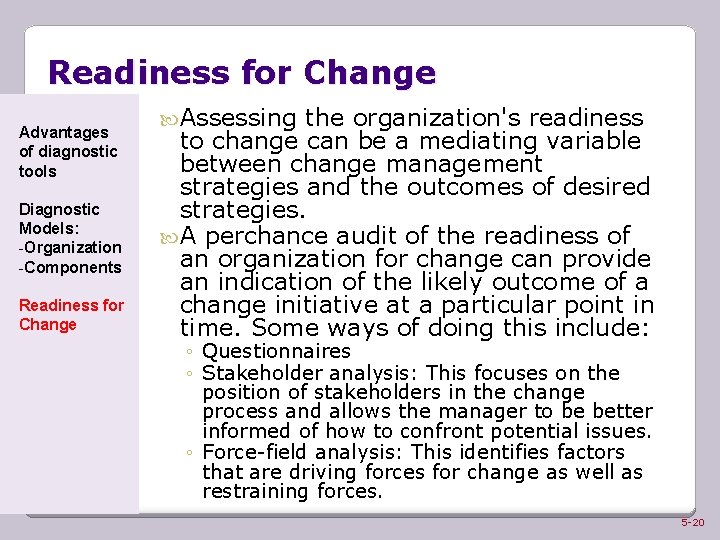 Readiness for Change Advantages of diagnostic tools Diagnostic Models: -Organization -Components Readiness for Change