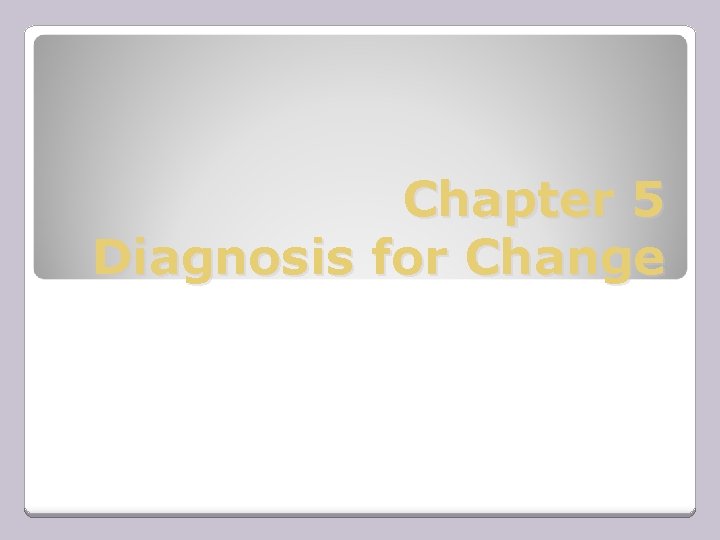 Chapter 5 Diagnosis for Change 