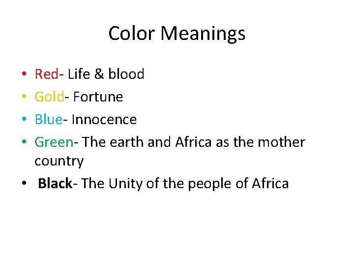 Color Meanings Red- Life & blood Gold- Fortune Blue- Innocence Green- The earth and