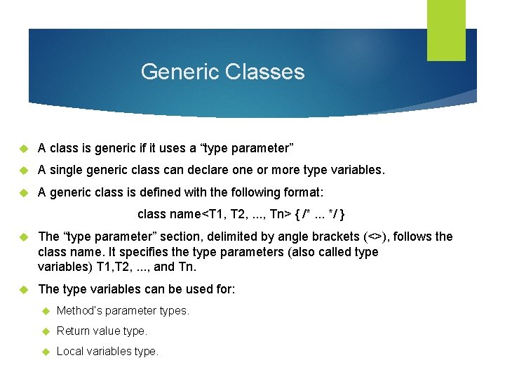 Generic Classes A class is generic if it uses a “type parameter” A single