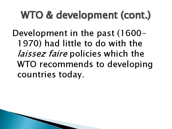 WTO & development (cont. ) Development in the past (16001970) had little to do WTO & development (cont. ) Development in the past (16001970) had little to do