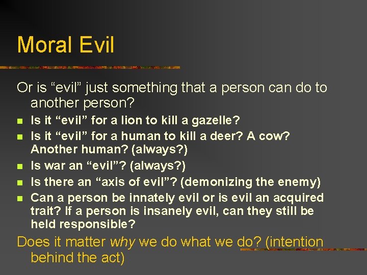 Moral Evil Or is “evil” just something that a person can do to another Moral Evil Or is “evil” just something that a person can do to another