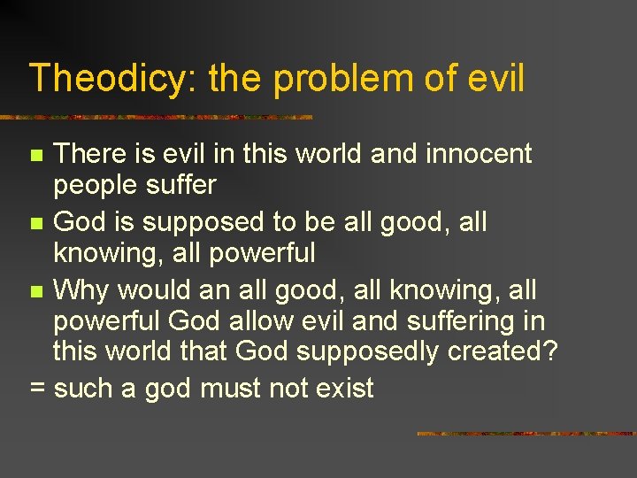 Theodicy: the problem of evil There is evil in this world and innocent people Theodicy: the problem of evil There is evil in this world and innocent people