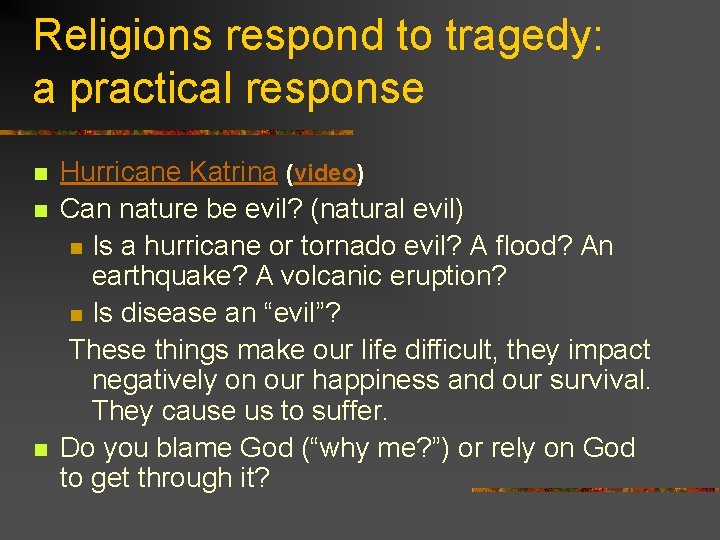 Religions respond to tragedy: a practical response n n n Hurricane Katrina (video) Can Religions respond to tragedy: a practical response n n n Hurricane Katrina (video) Can
