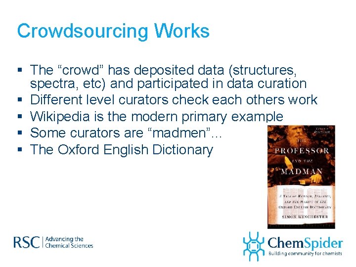 Crowdsourcing Works § The “crowd” has deposited data (structures, spectra, etc) and participated in
