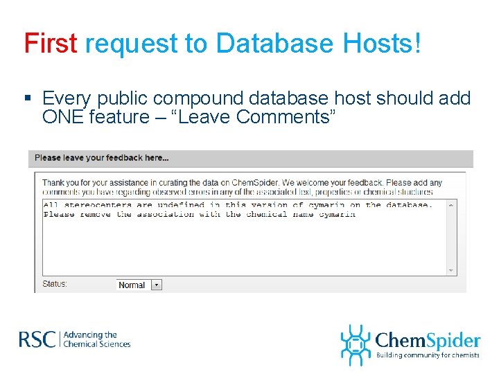 First request to Database Hosts! § Every public compound database host should add ONE