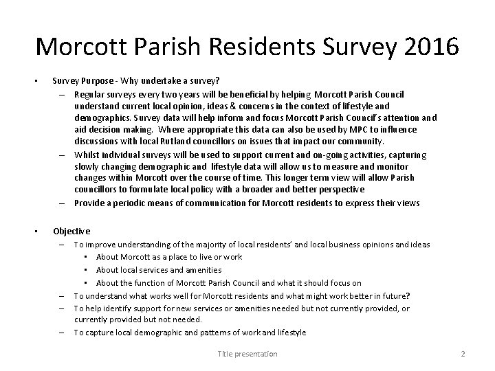 Morcott Parish Residents Survey 2016 • Survey Purpose - Why undertake a survey? –