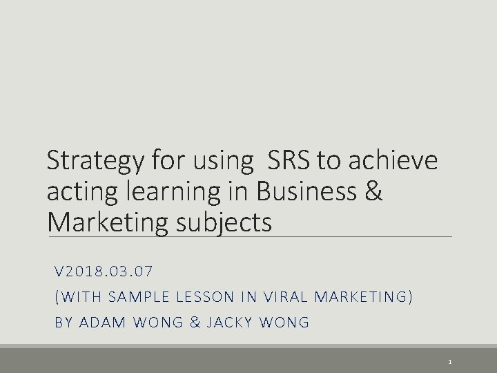 Strategy for using SRS to achieve acting learning in Business & Marketing subjects V Strategy for using SRS to achieve acting learning in Business & Marketing subjects V