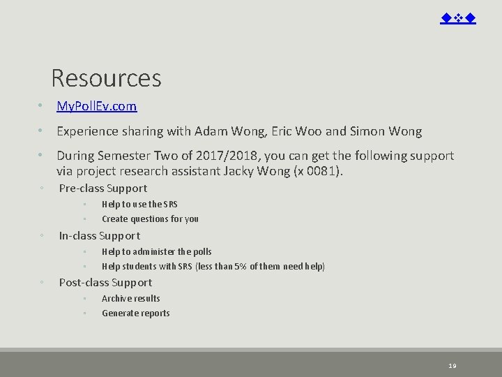 Resources • My. Poll. Ev. com • Experience sharing with Adam Wong, Eric Resources • My. Poll. Ev. com • Experience sharing with Adam Wong, Eric
