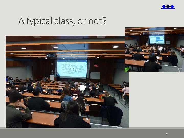 A typical class, or not? 4 A typical class, or not? 4