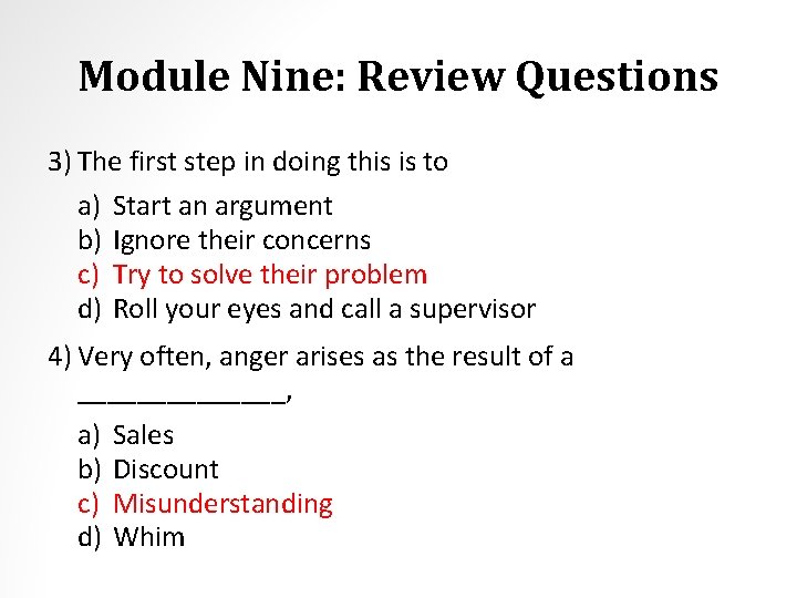 Module Nine: Review Questions 3) The first step in doing this is to a)