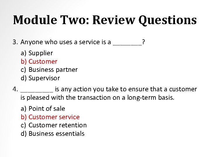 Module Two: Review Questions 3. Anyone who uses a service is a ____? a)