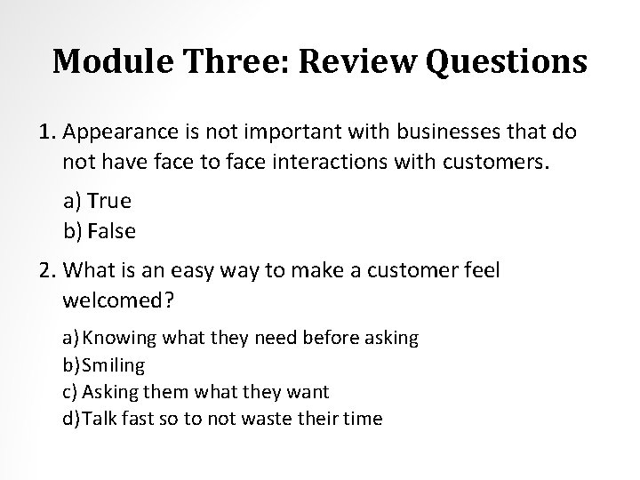 Module Three: Review Questions 1. Appearance is not important with businesses that do not