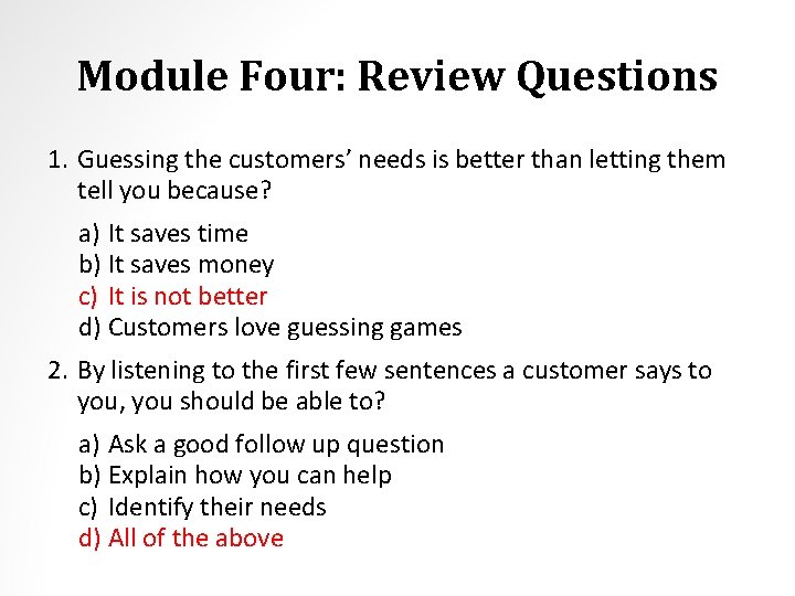Module Four: Review Questions 1. Guessing the customers’ needs is better than letting them