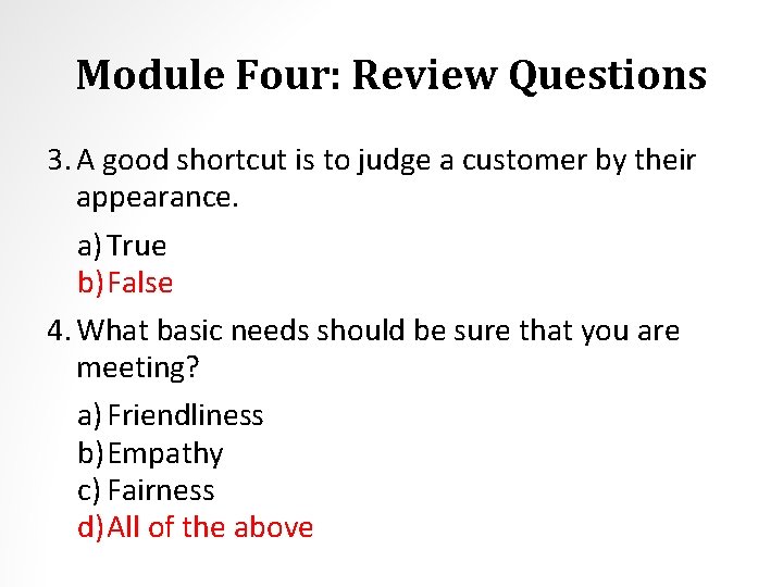 Module Four: Review Questions 3. A good shortcut is to judge a customer by