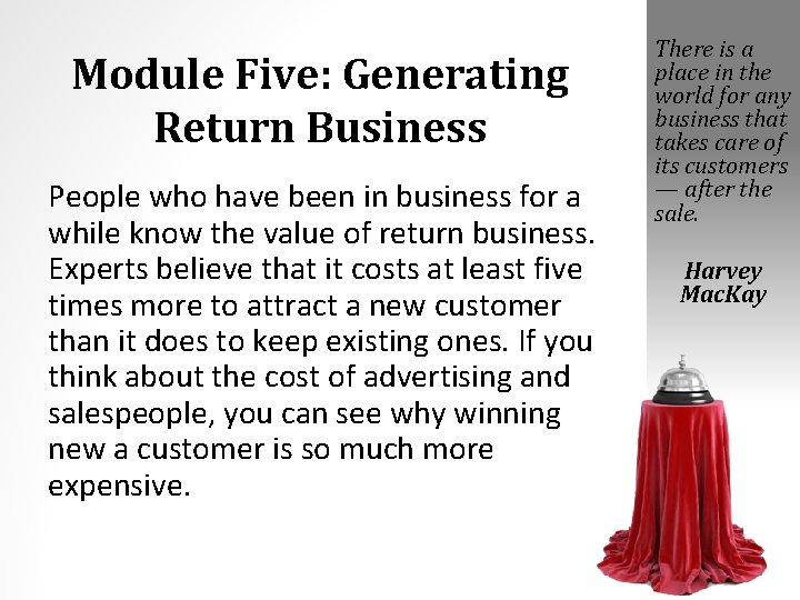 Module Five: Generating Return Business People who have been in business for a while