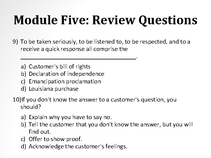 Module Five: Review Questions 9) To be taken seriously, to be listened to, to