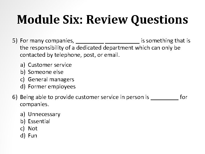 Module Six: Review Questions 5) For many companies, ___________ is something that is the