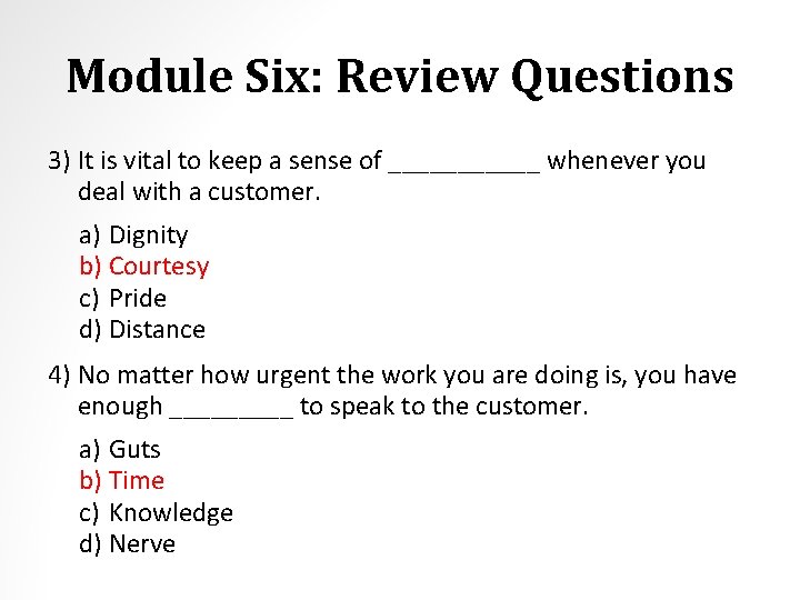 Module Six: Review Questions 3) It is vital to keep a sense of ______