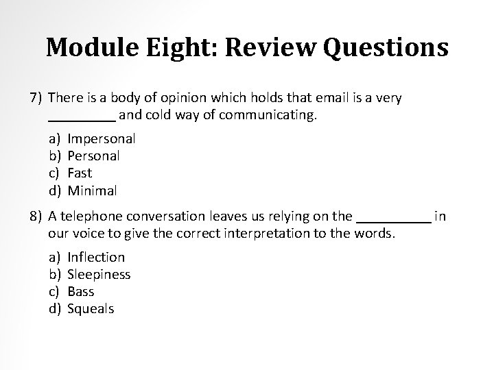 Module Eight: Review Questions 7) There is a body of opinion which holds that