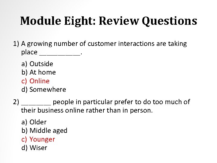 Module Eight: Review Questions 1) A growing number of customer interactions are taking place