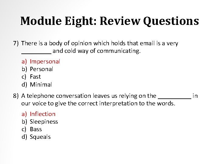 Module Eight: Review Questions 7) There is a body of opinion which holds that