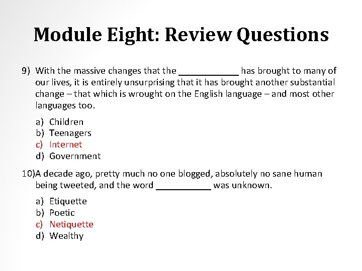 Module Eight: Review Questions 9) With the massive changes that the ______ has brought