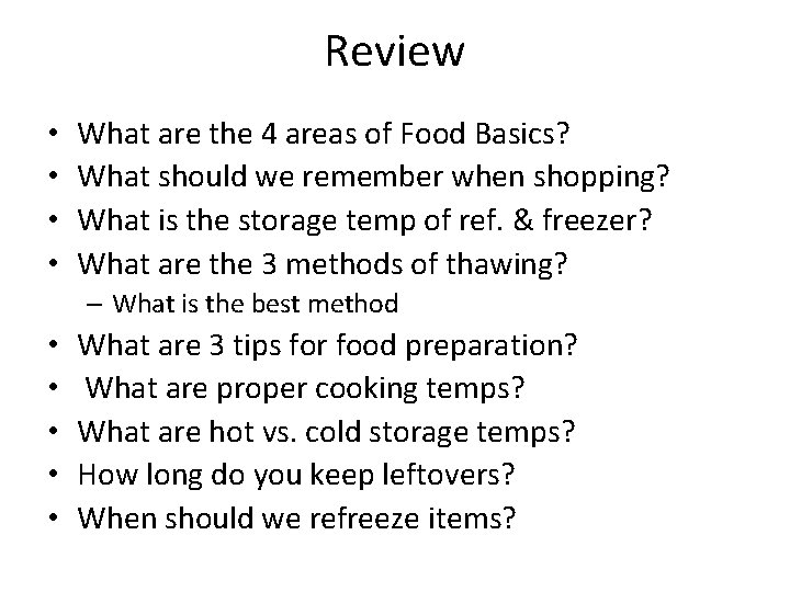 Review • • What are the 4 areas of Food Basics? What should we