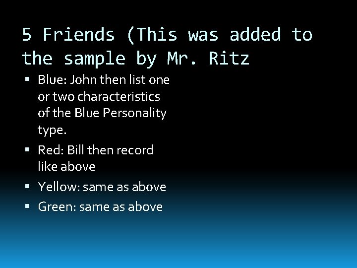 5 Friends (This was added to the sample by Mr. Ritz Blue: John then