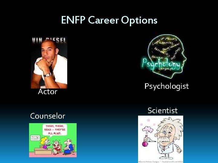 ENFP Career Options Actor Counselor Psychologist Scientist 