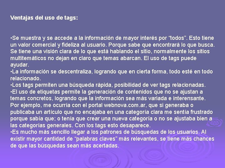Ventajas del uso de tags: • Se muestra y se accede a la información