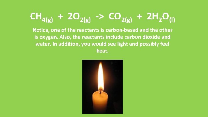 CH 4(g) + 2 O 2(g) -> CO 2(g) + 2 H 2 O(l)