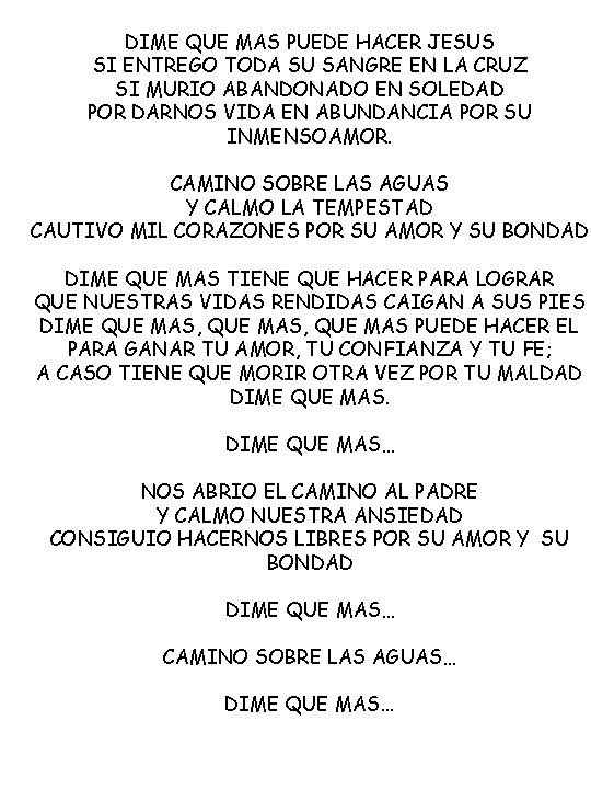 DIME QUE MAS PUEDE HACER JESUS SI ENTREGO TODA SU SANGRE EN LA CRUZ