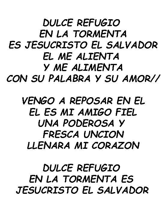 DULCE REFUGIO EN LA TORMENTA ES JESUCRISTO EL SALVADOR EL ME ALIENTA Y ME