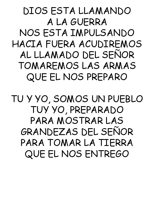 DIOS ESTA LLAMANDO A LA GUERRA NOS ESTA IMPULSANDO HACIA FUERA ACUDIREMOS AL LLAMADO