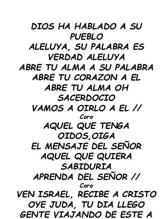 DIOS HA HABLADO A SU PUEBLO ALELUYA, SU PALABRA ES VERDAD ALELUYA ABRE TU