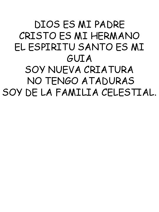 DIOS ES MI PADRE CRISTO ES MI HERMANO EL ESPIRITU SANTO ES MI GUIA