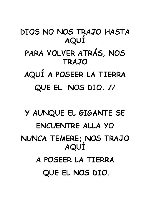 DIOS NO NOS TRAJO HASTA AQUÍ PARA VOLVER ATRÁS, NOS TRAJO AQUÍ A POSEER