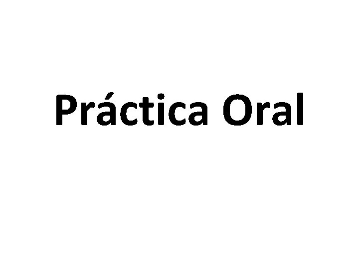 Práctica Oral 